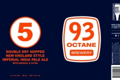 93 Octane Brewery - 5 Double Dry Hopped New England Style Imperial India Pale Ale With Mosaic & Citra